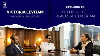 🎙️ Episodio 20 | El Futuro del Real estate en Latam con Victoria Levitam