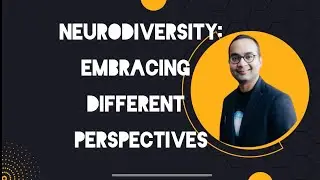 Neurodiversity: Embracing Different Perspectives #neurodivergent