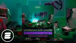 Akustikrausch x DJ Cap x DJ Gollum &ndash; Kindergeburtstag (G4bby feat. BazzBoyz Edit)