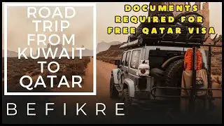 Road trip from Kuwait to Qatar with Free On Arrival Visa for Qatar