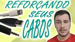 3 Maneiras de reforçar seus cabos e carregadores