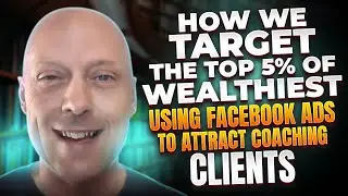 How To Find Affluent Coaching Clients - How We Target The Top 5% Of Wealthiest With Facebook Ads.