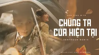 (80s Remix) Chúng Ta Của Hiện Tại - Sơn Tùng M-TP | Prod. by SenTfour