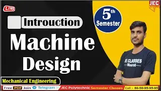 Machine design  UPBTE 5th Semester Mechanical Engineering Introduction Class By Goind Sir || JEC
