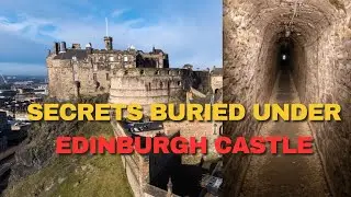 Secrets Beneath Edinburgh Castle: Hidden Tunnels, Ghosts & Ancient Mysteries