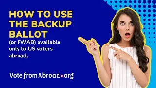 How To Use An Overseas Absentee Backup Ballot