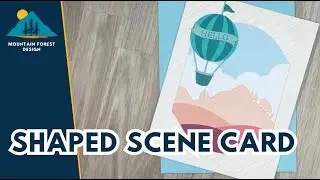Shaped Scene Card - Hot Air Balloon Over Hills