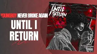 YoungBoy Never Broke Again - Until I Return (Full Album)