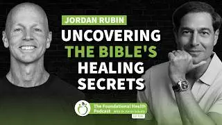 Uncovering The Bible&rsquo;s Secrets for Healing & Nutrition | Jordan Rubin