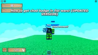 How to get chad badge in Fist wars! (UPDATED VERSION)