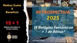 Retrospectiva 2025 - Possible Watches. Relógios possíveis. Paixões reais. #watches #relógios