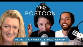 260 - PostCon, A FloatCon 2022 Review