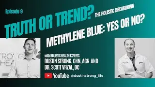 Truth or Trend | The Holistic Breakdown: Ep 9 -  Methylene Blue &ndash; Compensating For Something?