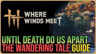Until Death Do Us Apart &ndash; Where Winds Meet