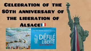 Celebration of 80 years of the liberation of French Alsace from German occupation 🇫🇷