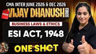 ESI Act, 1948 | CMA Inter Business Laws & Ethics | Vijay Dhanush | CMA Disha Dua | CMA Saarthi