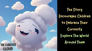 The Curious Cloud | Cloud Adventures story | Story about a cloud who wanted to explore