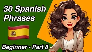 Learn Spanish FAST: 30 Useful Phrases for Daily Conversations (Part 8) #spanishforbeginners