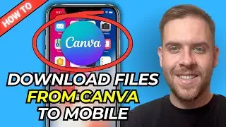 How To Download Files from Canva To Mobile Phone (Full Guide) - 2025