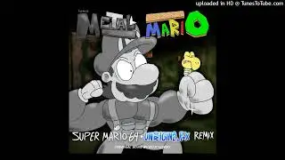 Metal Mario - Super Mario 64 (Unoriginal_Fox Remix)