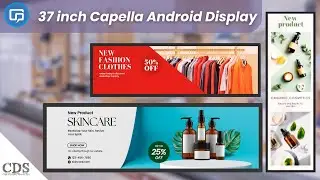 Meet the Glorystar 37&rdquo; Capella &ndash; Android Display for Retail, Kiosks & Digital Signage