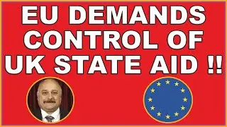 ЕС заявляет, что государственная помощь после Brexit теперь стала проблемой! (4k)