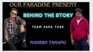 Mahesh Tamang ll Team Para Tube ll Podcast With Bikesh Sapkota ll Our Paradise