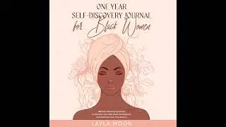 One Year Self-Discovery Journal for Black Women - by Layla Moon | Audible Audiobook