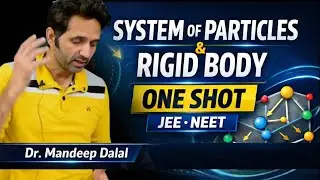 Lecture 3: Motion of System of Particles and Rigid Body | IIT-JEE, NEET, 11th Class Chapter One shot