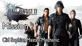 Final Fantasy XV Mission Cid Sophiar, Master Mechanic