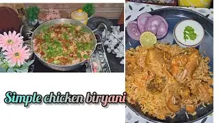 SIMPLE CHICKEN BIRYANI || HOME MADE CHICKEN BIRYANI || BIRYANI RECIPE