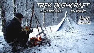 TREK BUSHCRAFT 3 jours seul en forêt (1er épisode) neige, tipi, poêle à bois et bonne bouffe