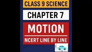 Class 9 Science Chapter 7 | Motion | NCERT Line by Line Explanation | Full Concept with Graphs|PART2