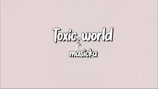 Masicka - Toxic World (Official Lyrics)