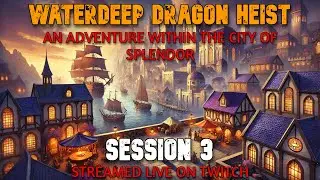Waterdeep Dragon Heist: Campaign 1 Episode 3 | w/ Mada Zitro