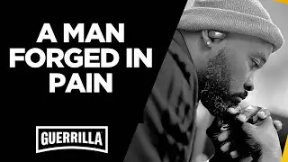 A MAN FORGED IN PAIN