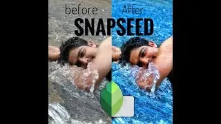 Snapseed Editing tutorial 2018| How to change water colour