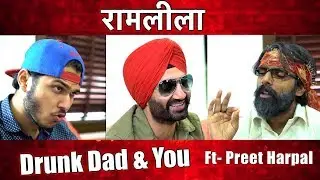 Drunk Dad and You | Ram Leela Feat. Preet Harpal | Sadak Chhap