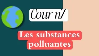 Cour n07 edd les substances polluantes résumé بالعربية والفرنسية ecologie et développement durable 