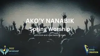 AKO&rsquo;Y NANABIK by Spring Worship (with cues, click and backing track)