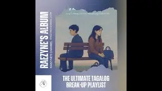The Ultimate Tagalog Break-up Playlist