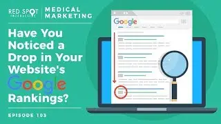 Why Has My Google Ranking Suddenly Dropped? Spot On Episode 103