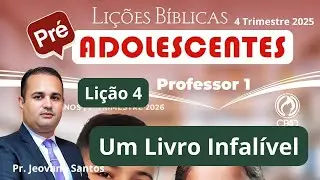 EBD - Lição  4   Pré-adolescentes - Um Livro Infalível  (EBD 1 Trimestre 2026)