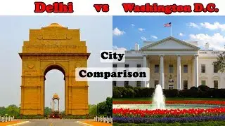 Delhi vs Washington D.C. || City Comparison (2018)