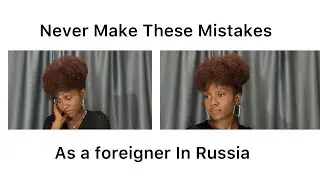 Never make these mistakes as a foreigner In Russia 🇷🇺 2023