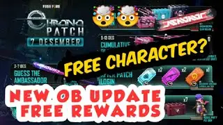 Free Fire OB25 update free rewards || Free character?