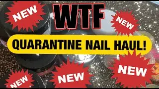 Quarantine Nail Haul !