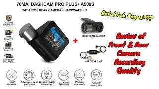 70Mai A500S PRO+ with Rear Camera RC06 -  Image Quality