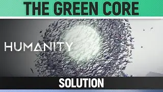 Humanity - The Green Core - Solution