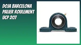AVIS (2026) : DOJA Barcelona Palier Roulement UCP 207. D&Eacute;TAILS